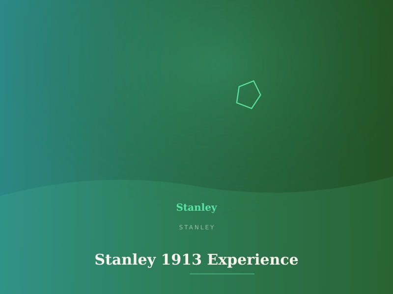 Stanley 1913 Experience